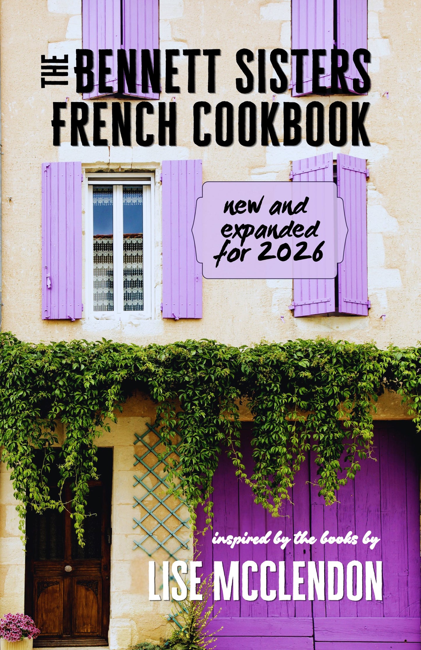 The Bennett Sisters French Cookbook: new & expanded